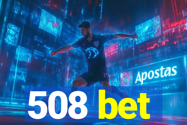 508 bet